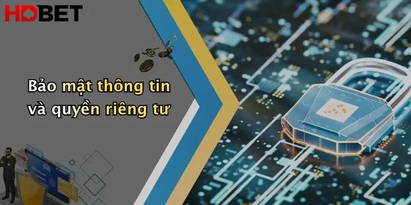 Bảo mật thông tin và quyền riêng tư